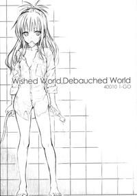 Wished World, Debauched World 1