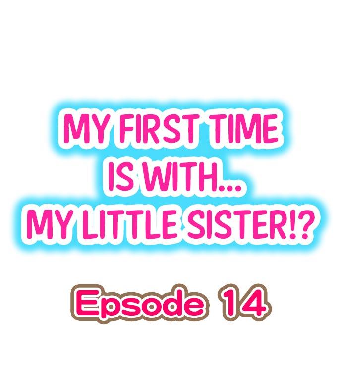 My First Time is with.... My Little Sister?! Ch.14 0