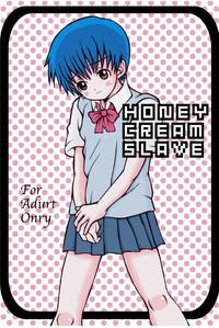 Honey Cream Slave 1