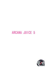 ARCANA JUICE 5 2